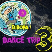 DANCE TRIP #3 EUROPA
