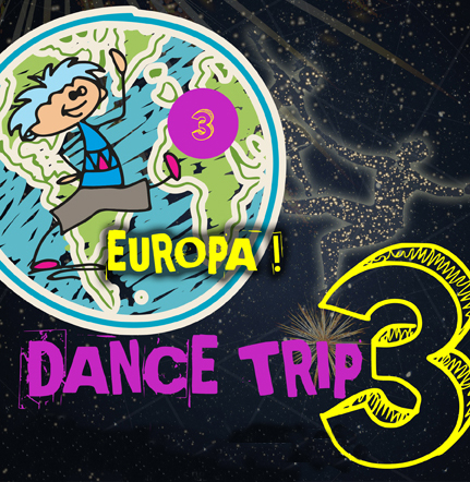 DANCE TRIP #3 EUROPA