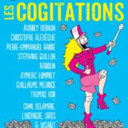 LES COGITATIONS ! FESTIVAL DES ARTS MOQUEURS #5ème édition du 3 au 15 mai 2022