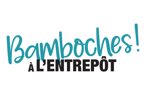 Bamboches à L'Entrepôt !