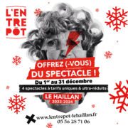 OFFREZ (-VOUS) DU SPECTACLE !