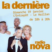 "LA DERNIÈRE" - Radio Nova débarque à L'Entrepôt !